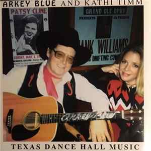 Arkey Blue And Kathi Timm - Texas Dance Hall Of Music FLAC