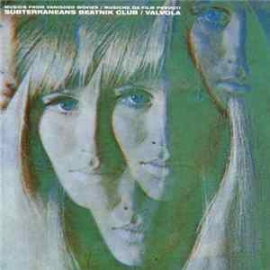 Subterraneans Beatnik Club / Valvola - Musics From Vanished Movies/Musiche Da Film Perduti FLAC