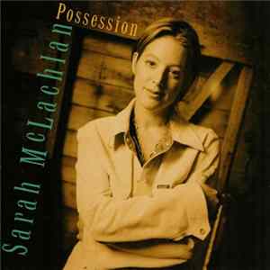 Sarah McLachlan - Possession FLAC