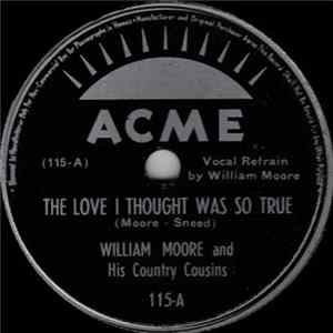 William Moore And His Country Cousins - The Love I Thought Was So True / Come Along To Tennessee FLAC