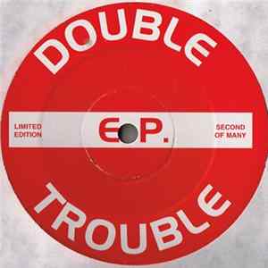 Double Trouble - E.P. (Second Of Many) FLAC