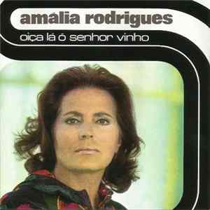 Amália Rodrigues - Oiça Lá Ó Senhor Vinho FLAC