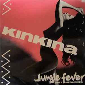 Kinkina - Jungle Fever (1987 Megamixes) FLAC