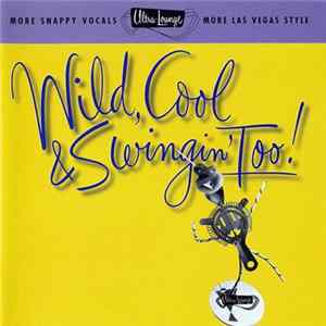 Various - Wild, Cool & Swingin' Too! FLAC