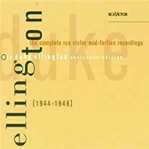 Duke Ellington And His Orchestra - The Complete Rca Victor Mid-Forties Recordings (1944-1946) FLAC