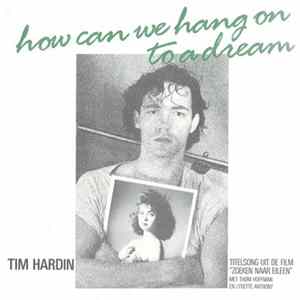 Tim Hardin - How Can We Hang On To A Dream FLAC