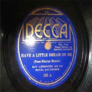 Guy Lombardo And His Royal Canadians - Have A Little Dream On Me / I Saw Stars FLAC
