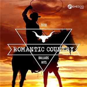 Various - Romantic Country Ballads Hits 2018 – Soft Rock, Love Songs FLAC