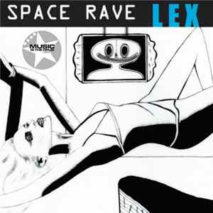 Lex - Space Rave FLAC