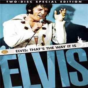 Elvis Presley - That's The Way It Is (Two Disc Special Edition) FLAC