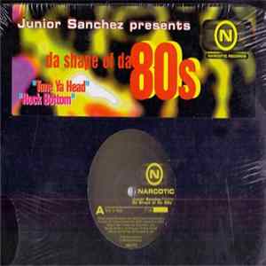 Junior Sanchez - Da Shape Of Da 80s FLAC