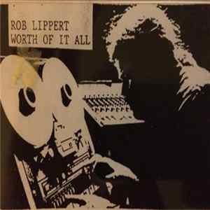 Rob Lippert - Worth Of It All FLAC