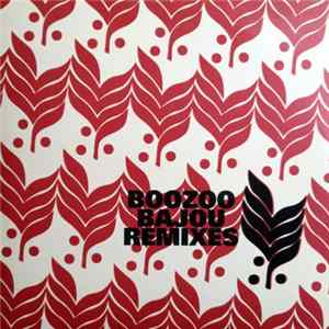 Boozoo Bajou - Remixes FLAC