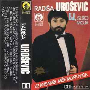 Radiša Urošević Uz Ansambl Miše Mijatovića - Ej, Suzo Moja FLAC