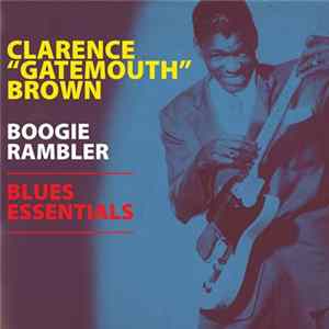 Clarence "Gatemouth" Brown - Boogie Rambler - Blues Essentials FLAC
