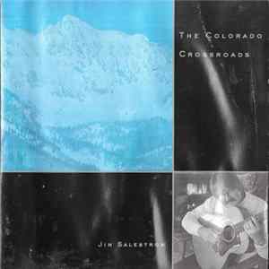 Jim Salestrom - The Colorado Crossroads FLAC