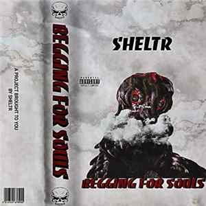 SHELTR. - Begging For Souls FLAC