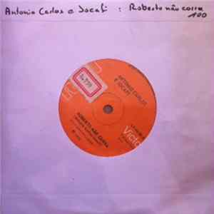 Antonio Carlos E Jocafi - Roberto Não Corra / Por Causa Dela FLAC