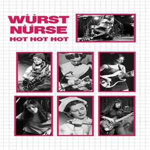 Würst Nürse - Hot Hot Hot FLAC