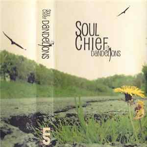 Soul Chief - Dandelions FLAC