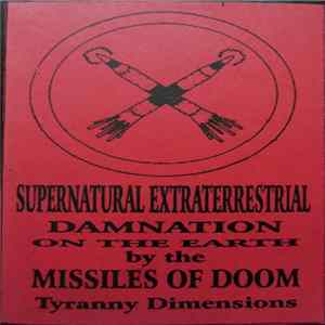 Supernatural Extraterrestrial - Damnation Of The Earth By The Missiles Of Doom FLAC