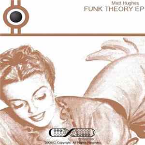 Matt Hughes - The Funk Theory EP FLAC