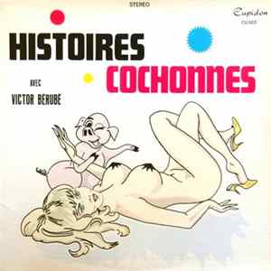 Victor Bérubé - Histoires Cochonnes FLAC