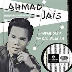 Ahmad Jais - Sumpah Setia / D-Kau Puja'an FLAC