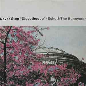 Echo & The Bunnymen - Never Stop "Discotheque" FLAC