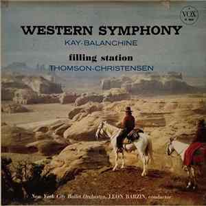 Kay - Balanchine, Thomson - Christensen, New York City Ballet Orchestra, Leon Barzin - Western Symphony / Filling Station FLAC