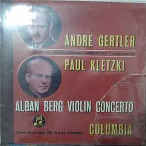 André Gertler With The Philharmonia Orchestra Conducted By Paul Kletzki, Alban Berg - Violin Concerto FLAC