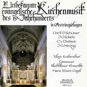 Tölzer Knabenchor, Grassauer Blechbläser Ensemble, Hans Maier - Unbekannte Evangelische Kirchenmusik Des 19. Jahrhunderts In Ersteinspielung FLAC