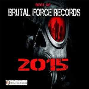 Various - Best Of Brutal Force Records 2015 FLAC