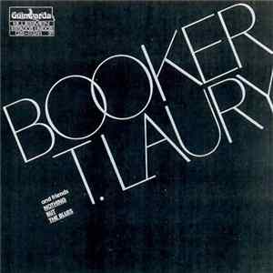 Booker T. Laury And Friends - Nothing But The Blues FLAC