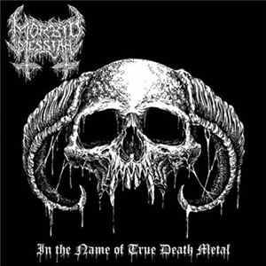 Morbid Messiah - In The Name Of True Death Metal FLAC