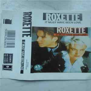Roxette - It Must Have Been Love FLAC
