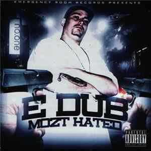 E Dub - Mozt Hated FLAC