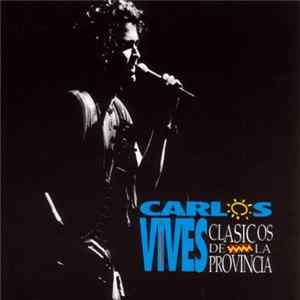 Carlos Vives - Clásicos De La Provincia FLAC
