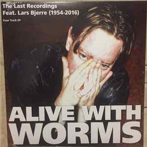 Alive With Worms - The Last Recordings Feat. Lars Bjerre (1954 - 2016) FLAC