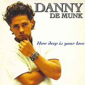 Danny de Munk - How Deep Is Your Love FLAC