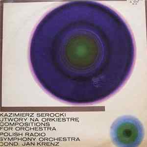 Kazimierz Serocki - Utwory Na Orkiestrę - Compositions For Orchestra FLAC