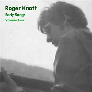 Roger Knott - Early Songs, Volume Two FLAC