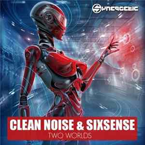 Clean Noise & Sixsense - Two Worlds FLAC