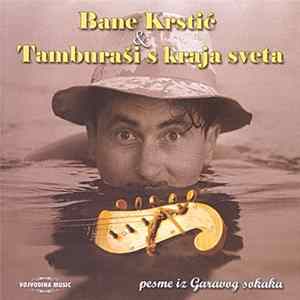 Bane Krstić & Tamburaši S Kraja Sveta - Pesme Iz Garavog Sokaka FLAC