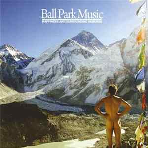 Ball Park Music - Happiness And Surrounding Suburbs FLAC