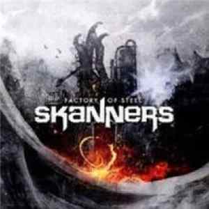 Skanners - Factory Of Steel FLAC
