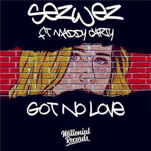 Sezwez Ft. Maddy Carty - Got No Love FLAC