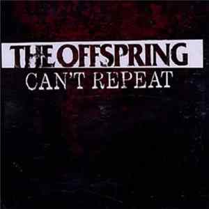 The Offspring - Can't Repeat FLAC