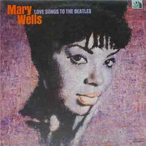Mary Wells - Love Songs To The Beatles FLAC