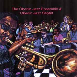 The Oberlin Jazz Ensemble & The Oberlin Jazz Septet - Spring, '98 FLAC
